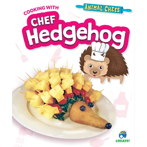 Cooking with Chef Hedgehog - Library Binding