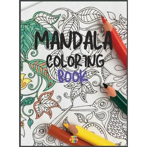 Mandala Coloring Book: Stress Relieving Mandala Designs - Hardcover