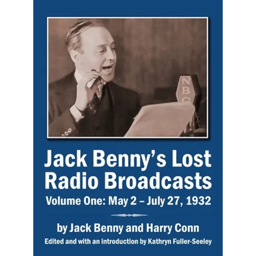 Jack Benny's Lost Radio Broadcasts Volume One: May 2 - July 27, 1932 (hardback) - Hardcover