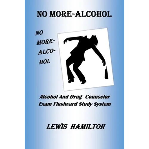 No More- Alcohol: Alcohol And Drug Counselor Exam Flashcard Study System - Paperback