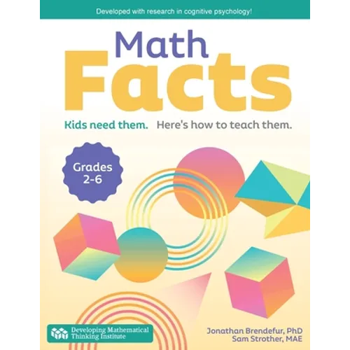 Math Facts: Kids Need Them. Here's How to Teach Them. - Paperback