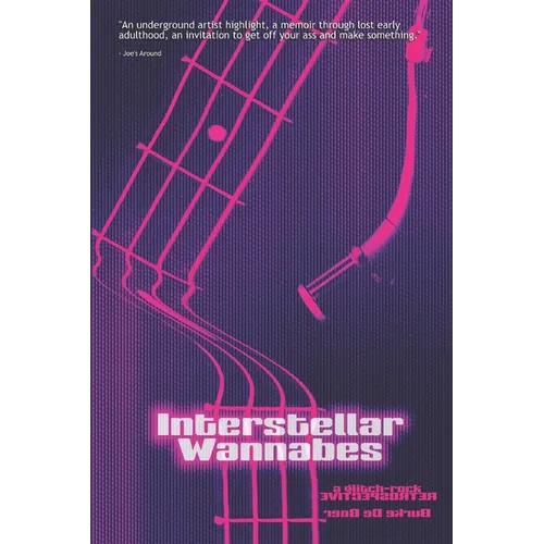 Interstellar Wannabes: A Glitch Rock Retrospective - Paperback