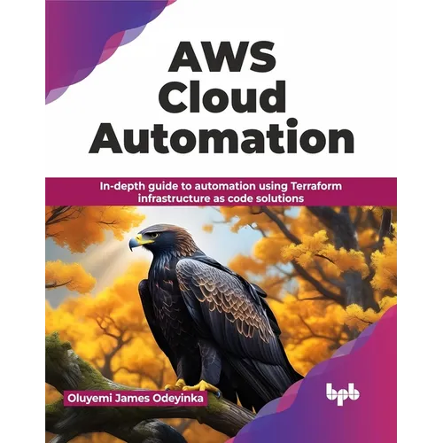 AWS Cloud Automation: In-Depth Guide to Automation Using Terraform Infrastructure as Code Solutions - Paperback
