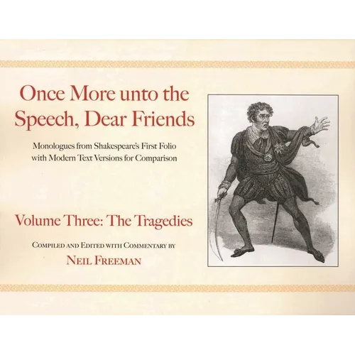 Once More Unto the Speech, Dear Friends: The Tragedies - Paperback