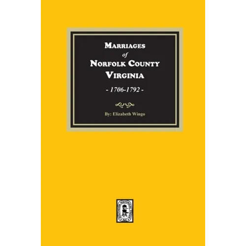 Marriages of Norfolk County, Virginia, 1706-1792 - Paperback