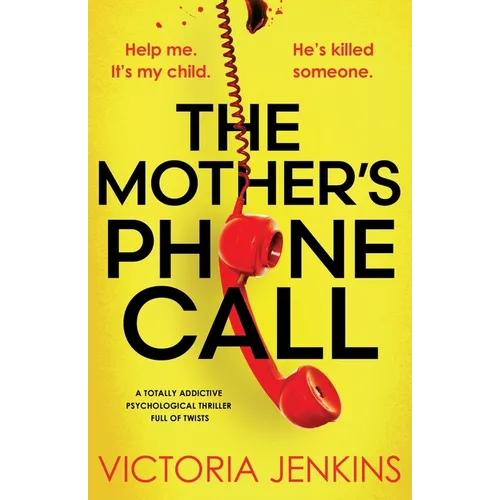 The Mother's Phone Call: A totally addictive psychological thriller full of twists - Paperback