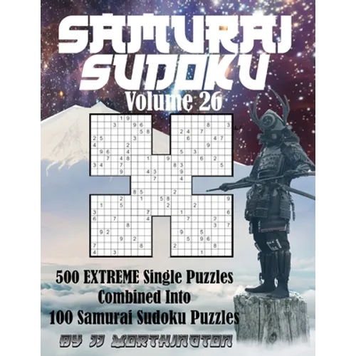 Sudoku Samurai Puzzles Large Print for Adults and Kids Extreme Volume 26: 500 Extreme Sudoku Puzzles Combined to Make 100 Samurai Sudoku Puzzles Sudok - Paperback