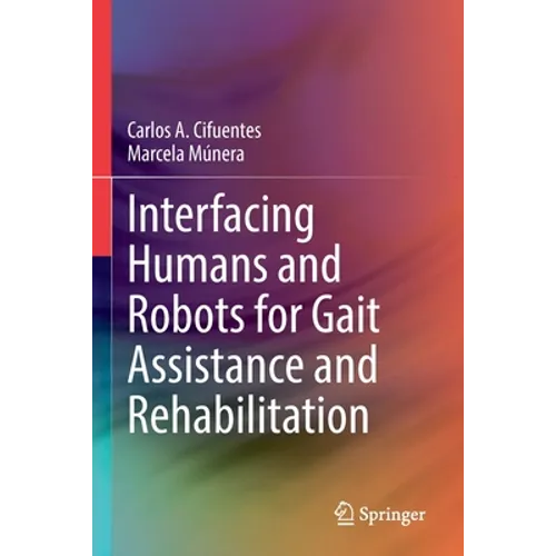 Interfacing Humans and Robots for Gait Assistance and Rehabilitation - Paperback