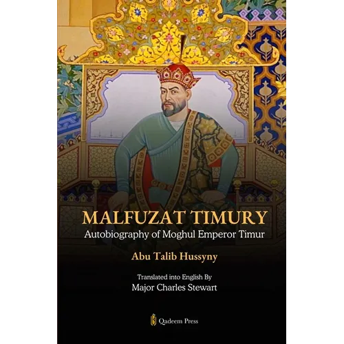 Malfuzat Timury - Autobiography of Moghul Emperor Timur - Paperback