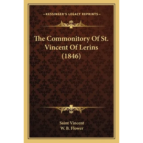 The Commonitory Of St. Vincent Of Lerins (1846) - Paperback