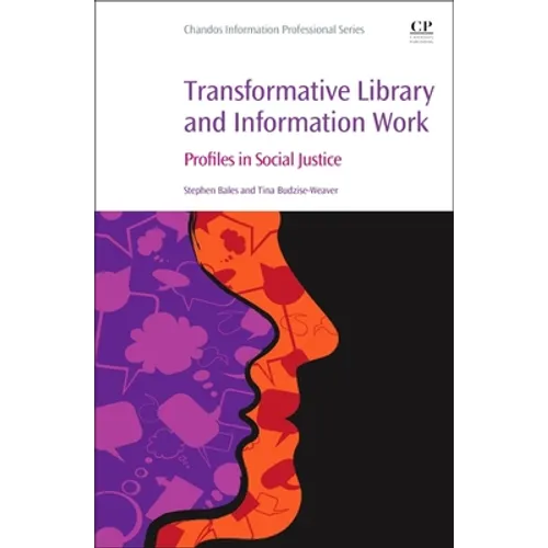 Transformative Library and Information Work: Profiles in Social Justice - Paperback