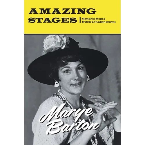 Amazing Stages: Memories from a British-Canadian actress - Paperback