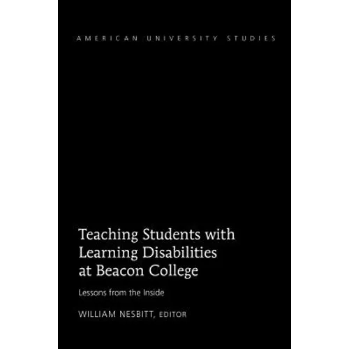 Teaching Students with Learning Disabilities at Beacon College: Lessons from the Inside - Hardcover