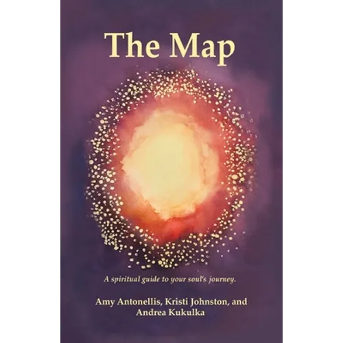 The Map: A Spiritual Guide to Your Soul's Journey - Paperback