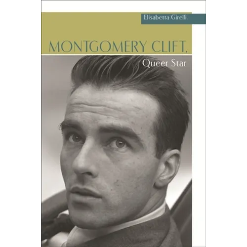 Montgomery Clift, Queer Star - Paperback