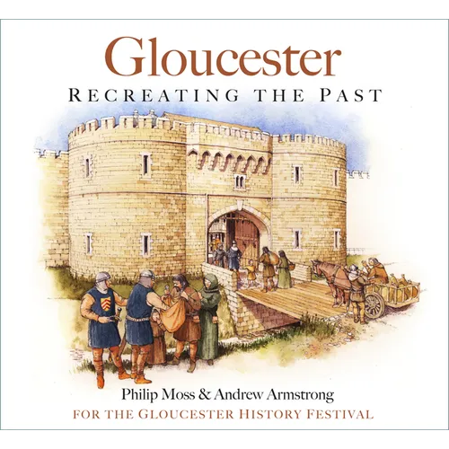 Gloucester: Recreating the Past - Paperback