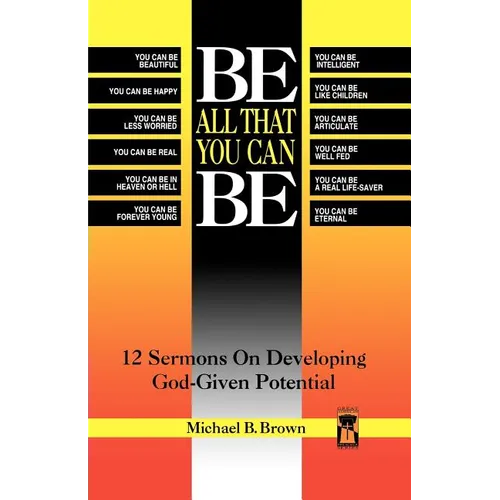 Be All That You Can Be: 12 Sermons On Developing God-Given Potential - Paperback