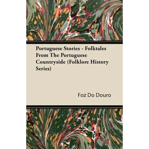 Portuguese Stories - Folktales From The Portuguese Countryside (Folklore History Series) - Paperback