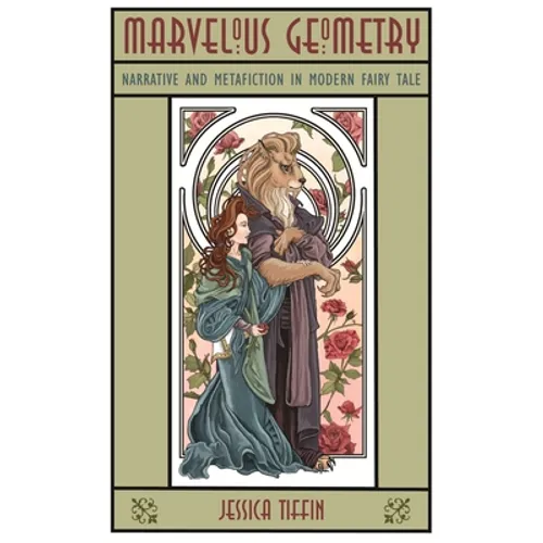 Marvelous Geometry: Narrative and Metafiction in Modern Fairy Tale - Paperback