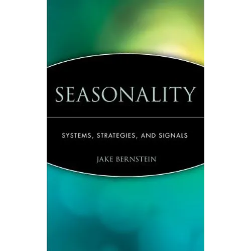 Seasonality: Systems, Strategies, and Signals - Hardcover