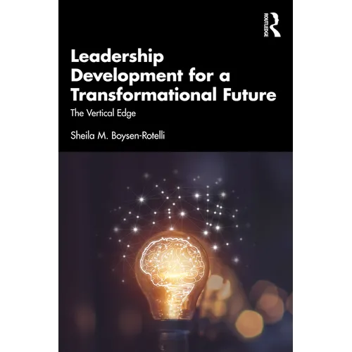 Leadership Development for a Transformational Future: The Vertical Edge - Paperback