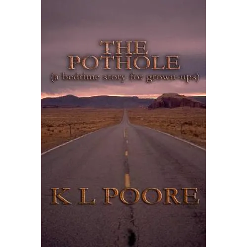 The Pothole: A Bedtime Story for Grown-Ups - Paperback