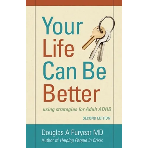 Your Life Can Be Better Second Edition: using strategies for adult ADHD - Paperback