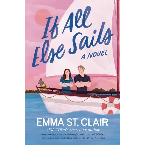 If All Else Sails: A Sweet Grumpy-Sunshine Rom-Com - Paperback