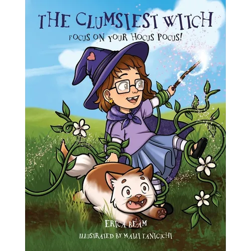 The Clumsiest Witch: Focus on Your Hocus Pocus! - Paperback
