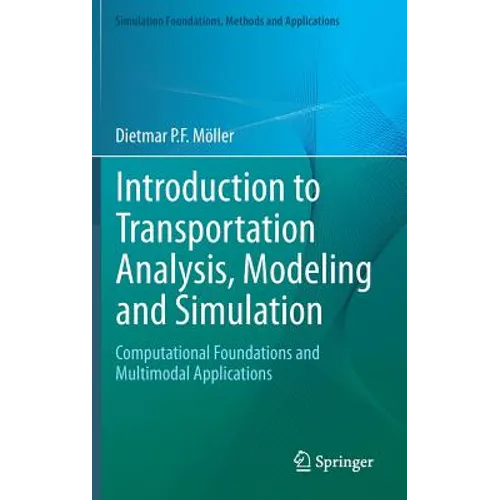 Introduction to Transportation Analysis, Modeling and Simulation: Computational Foundations and Multimodal Applications - Hardcover