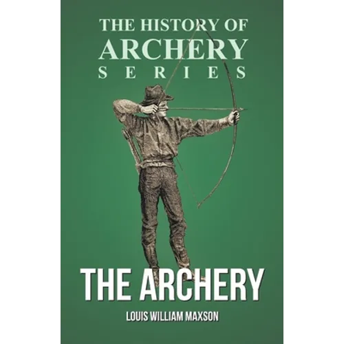 The Archery (History of Archery Series) - Paperback