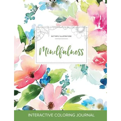 Adult Coloring Journal: Mindfulness (Butterfly Illustrations, Pastel Floral) - Paperback