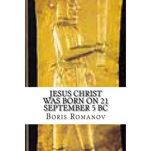 Jesus Christ was born on 21 September 5 BC - Paperback