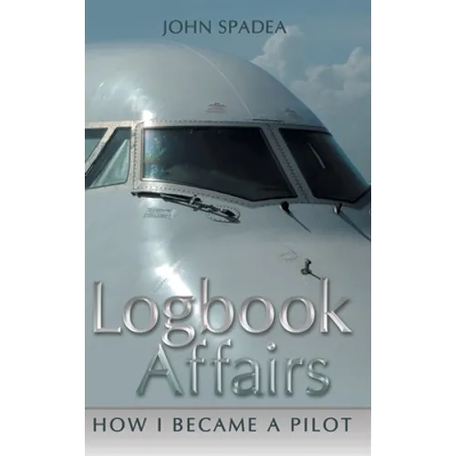 Logbook Affairs: How I Became a Pilot - Hardcover