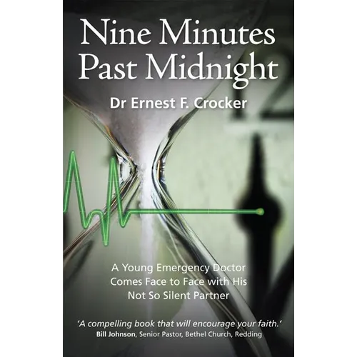 Nine Minutes Past Midnight: A Doctor Comes Face to Face with His not so Silent Partner - Paperback