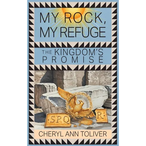 My Rock, My Refuge: The Kingdom's Promise - Hardcover