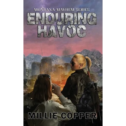 Enduring Havoc: Montana Mayhem Book 6 America's New Apocalypse - Hardcover