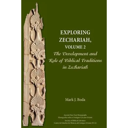 Exploring Zechariah, Volume 2: The Development and Role of Biblical Traditions in Zechariah - Paperback
