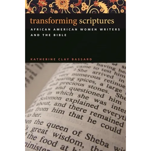 Transforming Scriptures: African American Women Writers and the Bible - Paperback
