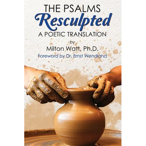 The Psalms Resculpted: A Poetic Translation - Paperback
