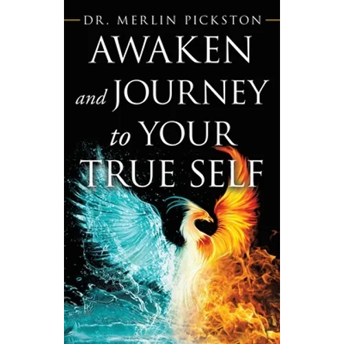 Awaken and Journey to Your True Self - Hardcover