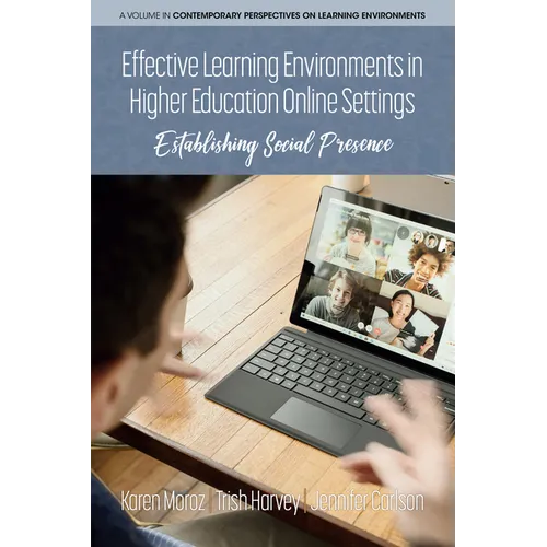 Effective Learning Environments in Higher Education Online Settings: Establishing Social Presence - Paperback