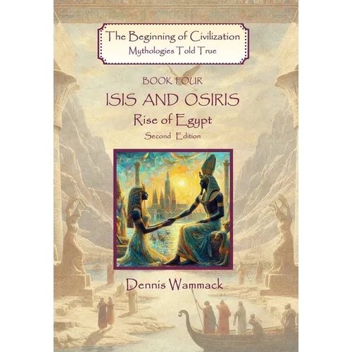Isis and Osiris: Rise of Egypt, Second Edition - Hardcover