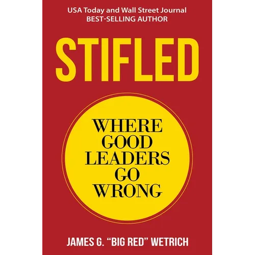 Stifled: Where Good Leaders Go Wrong - Paperback