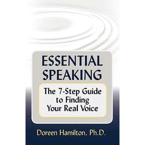 Essential Speaking: The 7-Step Guide to Finding Your Real Voice - Paperback
