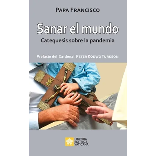 Sanar el mundo: Catequesis sobre la pandemia - Paperback