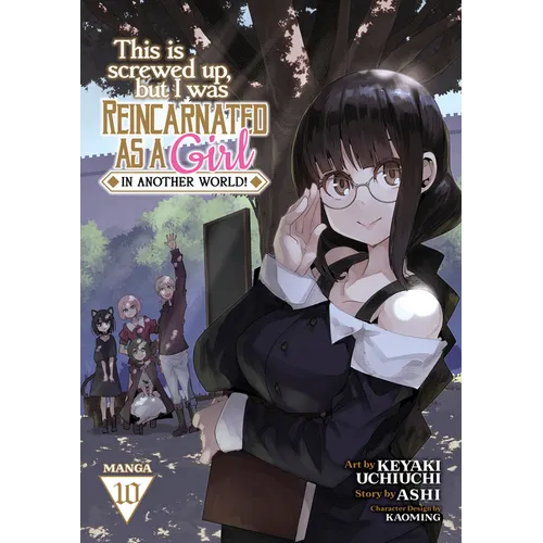 This Is Screwed Up, But I Was Reincarnated as a Girl in Another World! (Manga) Vol. 10 - Paperback