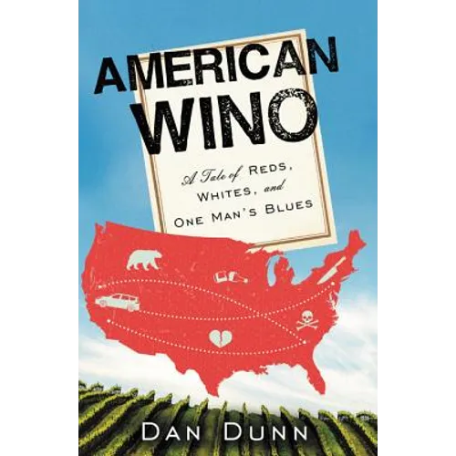 American Wino: A Tale of Reds, Whites, and One Man's Blues - Paperback