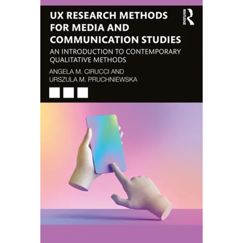 UX Research Methods for Media and Communication Studies: An Introduction to Contemporary Qualitative Methods - Paperback