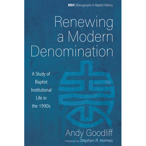 Renewing a Modern Denomination: A Study of Baptist Institutional Life in the 1990s - Hardcover